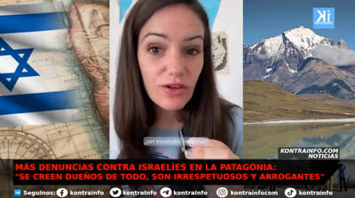 HARTAZGO CON ISRAELÍES EN LA PATAGONIASE CREEN DUEÑOS DE TODO, SON IRRESPETUOSOS Y ARROGANTES