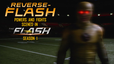 Reverse-Flash Powers and Fight Scenes - The Flash Season 1
