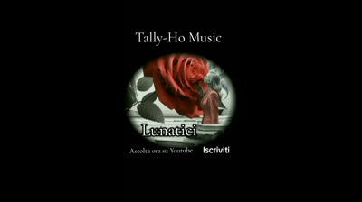 Lunatici.  Tally-Ho Music