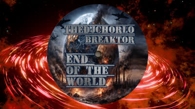 TheDjChorlo Breaktor - End Of The World (Breaks Mix) 2026