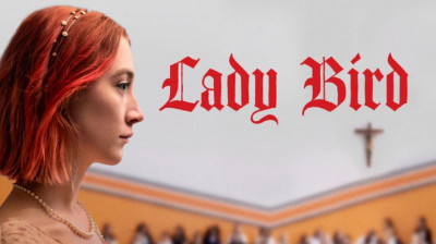 Lady Bird ~ Saoirse Ronan-Laurie Metcalf-Tracy Letts (Greta Gerwig 2017)