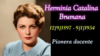 HERMINIA CATALINA BRUMANA, DOCENTE PIONERA Y EJEMPLAR