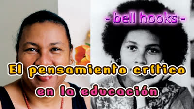 Bell hooks, El Pensamiento crítico en la educación. DOCENCIA
