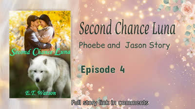Chapter 4 - Second Chance Luna Novel Free | Phoebe & Jason | PDF free