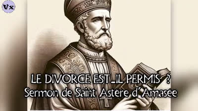 LE DIVORCE EST-IL PERMIS - Sermon de Saint Astère d'Amasée